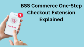 BSS Commerce One-Step Checkout Extension Explained