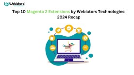 Top 10 Magento 2 Extensions by Webiators Technologies: 2024 Recap