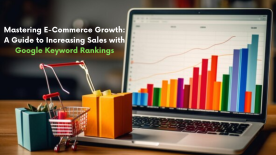 Mastering E-Commerce Growth: A Guide to Increasing Sales with Google Keyword Rankings