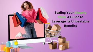 Scaling Your Shopify Shop: A Guide to Leverage Its Unbeatable Benefits