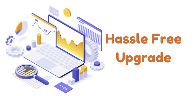 Hassle-free-upgrade