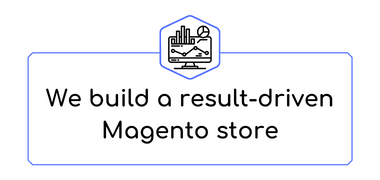 We_build_a_result-driven_Magento_store